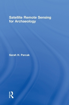 Hardcover Satellite Remote Sensing for Archaeology Book