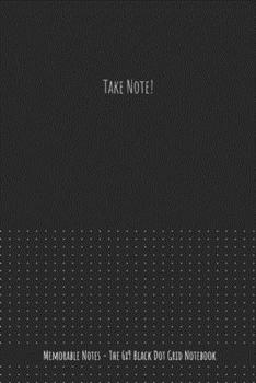 Paperback Take Note - The 6x9 Black Dot Grid Notebook Book