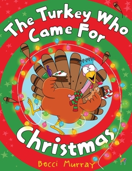 The Turkey Who Came for Christmas: a funny book about Christmas for children age 3-7 years