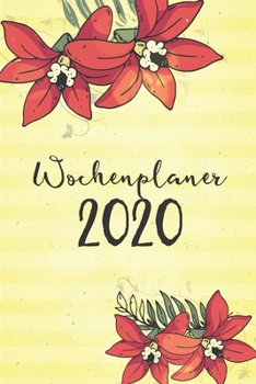 Wochenplaner 2020: A5 Softcover Wochenplaner auf 2 Seiten / Wochenkalender / Jahreskalender / Planer für 2020 für Frauen mit Blumen Lilien (German Edition)