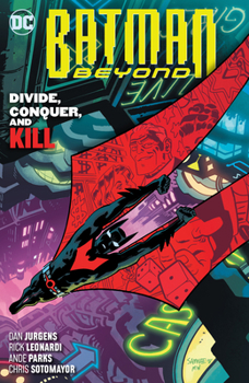 Paperback Batman Beyond Vol. 6: Divide, Conquer, and Kill Book