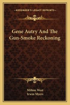 Paperback Gene Autry And The Gun-Smoke Reckoning Book