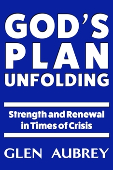 Paperback God's Plan Unfolding: Strength and Renewal in Times of Crisis Book