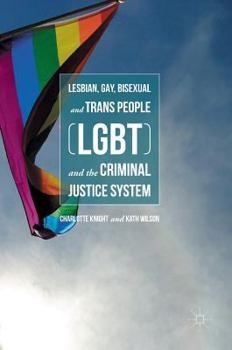 Hardcover Lesbian, Gay, Bisexual and Trans People (LGBT) and the Criminal Justice System Book