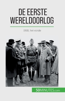 Paperback De Eerste Wereldoorlog (Volume 3): 1918, het einde [Dutch] Book
