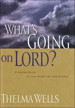Hardcover What's Going On, Lord?: Finding Calm in the Midst of the Storm Book