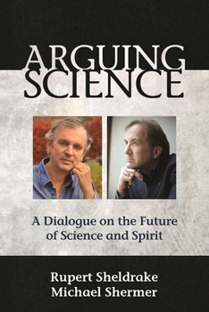 Paperback Arguing Science: A Dialogue on the Future of Science and Spirit Book