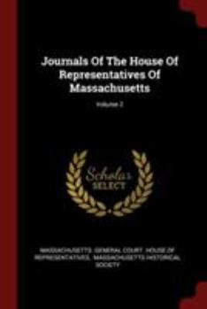 Paperback Journals of the House of Representatives of Massachusetts; Volume 2 Book