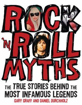 Paperback Rock 'n' Roll Myths: The True Stories Behind the Most Infamous Legends Book