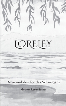 Loreley: Niza und das Tor des Schweigens