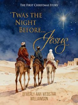 Hardcover 'Twas the Night Before Jesus: The First Christmas Story Book
