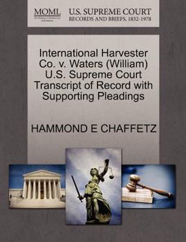 Paperback International Harvester Co. V. Waters (William) U.S. Supreme Court Transcript of Record with Supporting Pleadings Book