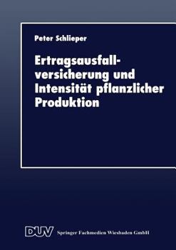 Paperback Ertragsausfallversicherung Und Intensität Pflanzlicher Produktion [German] Book