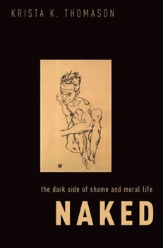 Paperback Naked: The Dark Side of Shame and Moral Life Book