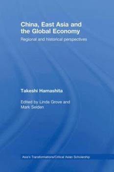 Hardcover China, East Asia and the Global Economy: Regional and Historical Perspectives Book