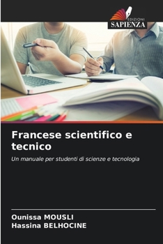 Francese scientifico e tecnico: Un manuale per studenti di scienze e tecnologia