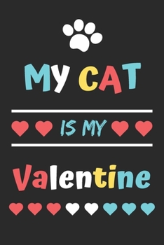 Paperback My Cat Is My Valentine: lined notebook, Funny Valentines Day Gift Book