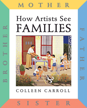 Hardcover How Artists See: Families: Mother Father Sister Brother Book