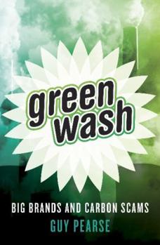 Paperback Greenwash: Big Brands and Carbon Scams Book