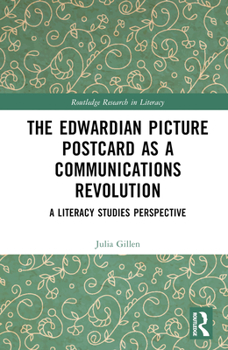 Hardcover The Edwardian Picture Postcard as a Communications Revolution: A Literacy Studies Perspective Book