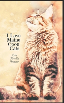 Paperback Cats Monthly Planner: 5" x 8" Monthly & bonus Weekly Planner featuring planning for 12 months with Maine Coon Cats Art on a durable soft cov Book