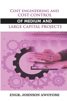 Paperback Cost Engineering and Cost Control of Medium and Large Capital Project Book