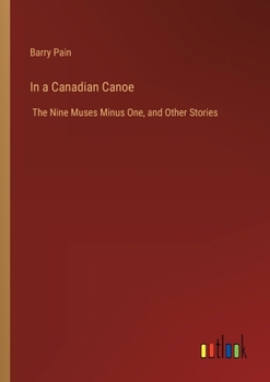 Paperback In a Canadian Canoe: The Nine Muses Minus One, and Other Stories Book