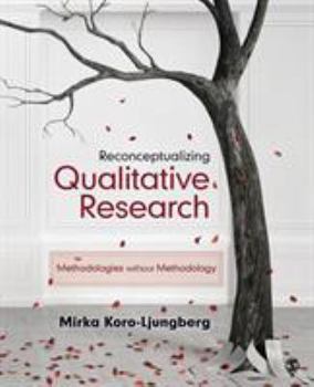 Paperback Reconceptualizing Qualitative Research: Methodologies without Methodology Book