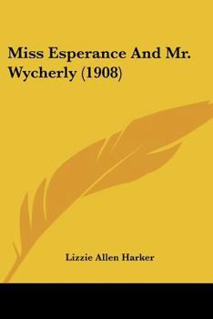 Paperback Miss Esperance And Mr. Wycherly (1908) Book