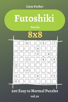 Futoshiki Puzzles - 200 Easy to Normal Puzzles 8x8 vol.29