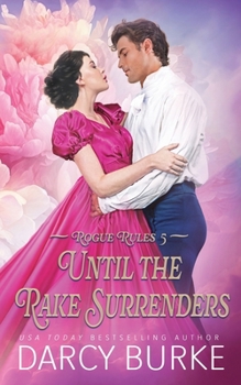 Until the Rake Surrenders - Book #5 of the Rogue Rules