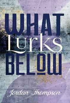 Hardcover What Lurks Below Book