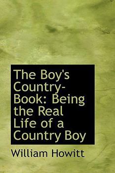Paperback The Boy's Country-Book: Being the Real Life of a Country Boy Book