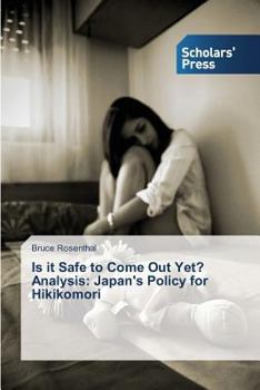 Paperback Is it Safe to Come Out Yet? Analysis: Japan's Policy for Hikikomori Book