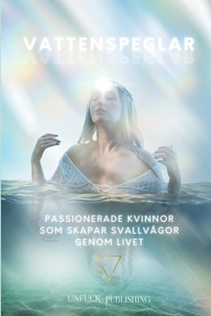 Paperback Vattenspeglar: Passionerade kvinnor som skapar svallvågor genom livet [Swedish] Book