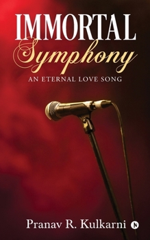 Paperback Immortal Symphony: An Eternal Love Song Book