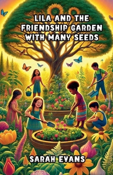 Paperback Lila and the Friendship Garden with Many Seeds Book