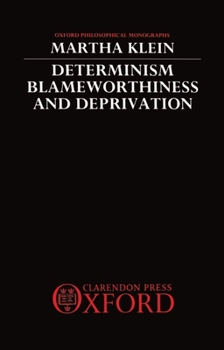 Hardcover Determinism, Blameworthiness, and Deprivation Book