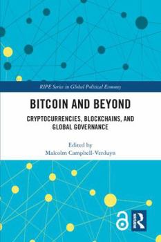 Bitcoin and Beyond: Cryptocurrencies, Blockchains, and Global Governance
