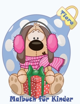 Tiere Malbuch F?r Kinder: Tier Malbuch F?r Kinder Im Alter von 3-6 Jahren-Malvorlagen Zeichnungen F?r Jungen und M?dchen, Unterhaltsame Aktivit?