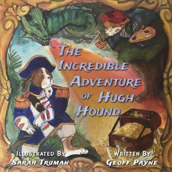 Paperback The Incredible Adventure of Hugh Hound Book