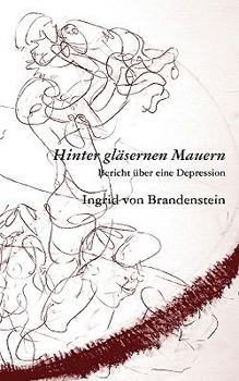 Paperback Hinter gläsernen Mauern: Bericht über eine Depression [German] Book