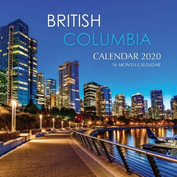 Paperback British Columbia Calendar 2020: 16 Month Calendar Book