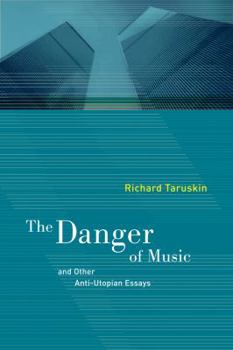 Paperback The Danger of Music: And Other Anti-Utopian Essays Book