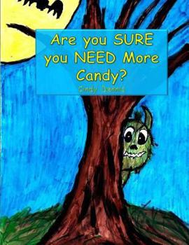 Paperback Are You Sure You Need More Candy? Book