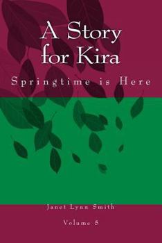 Paperback A Story for Kira: Springtime is Here Book