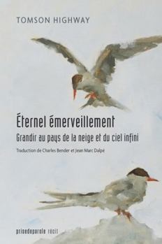 Paperback Éternel émerveillement: Grandir au pays de la neige et du ciel infini [French] Book