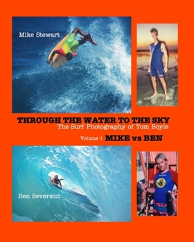 Paperback Through the Water to the Sky: Volume 1 Mike vs Ben Book
