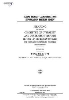 Paperback Social Security Administration: information systems review: hearing before the Committee on Oversight and Government Reform Book