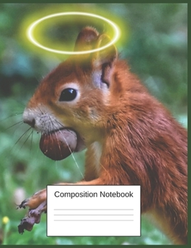 Paperback Composition Notebook: Gifts For Squirrel Lovers Toddlers A Funny Adorable Notebook Book